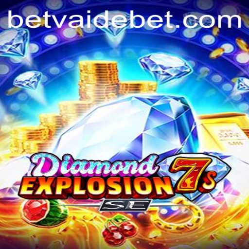 Discover the Thrills of DiamondExplosion7sSE with Vaidebet